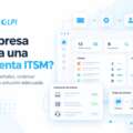 ¿Tu empresa necesita una herramienta ITSM? Guía práctica